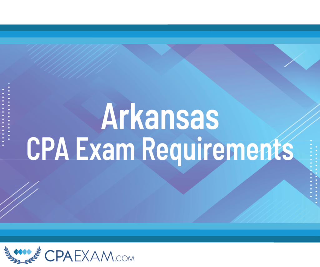 Arkansas CPA Exam Requirements